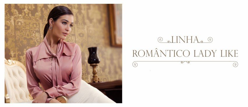 Linha Romântico Lady Like