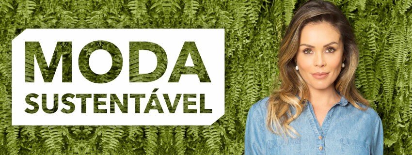 Moda Sustentável e Consumo Consciente